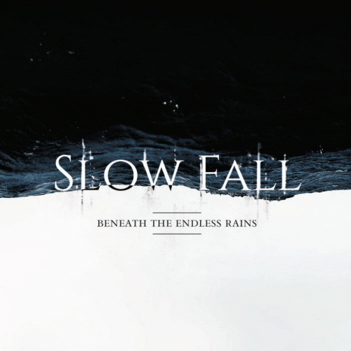 Slow Fall : Beneath the Endless Rains